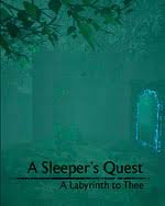 A Sleepers Quest: A Labyrinth to Thee