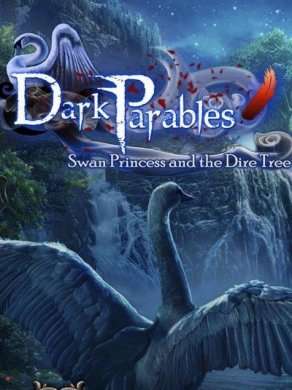 Dark Parables 11: The Swan Princess and The Dire Tree