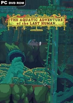 The Aquatic Adventure of the Last Human