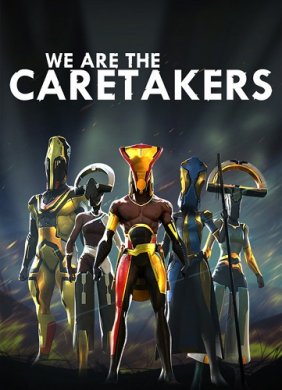 We Are The Caretakers