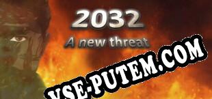 2032 A New Threat (2023) | RePack от FAiRLiGHT