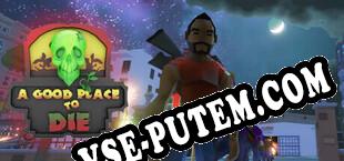 A Good Place To Die (2024) | RePack от HOODLUM