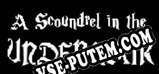 A Scoundrel in the Underlair (2025/MULTI/RePack от l0wb1t)