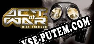 Act of War High Treason (2008/RUS/ENG/Пиратка)