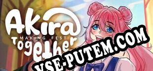 Akira Making Fest Together (2025/MULTI/RePack от NAPALM)