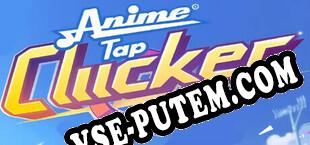 Anime Tap Clicker (2025/RUS/ENG/RePack от SERGANT)