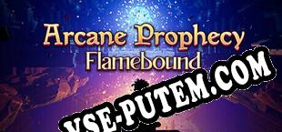 Arcane Prophecy Flamebound (2025/RUS/ENG/RePack от WDYL-WTN)