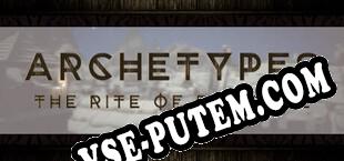 ARCHETYPES The Rite Of Passage (2023/RUS/ENG/RePack от Kindly)