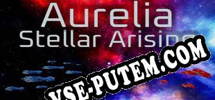 Aurelia Stellar Arising (2022/MULTI/RePack от QUARTEX)