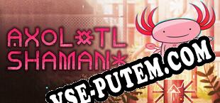 Axolotl Shaman (2025/RUS/ENG/Пиратка)