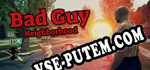 Bad Guy Neighborhood (2022/RUS/ENG/RePack от DBH)