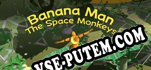 Banana Man  The Space Monkeys (2025/RUS/ENG/RePack от SZOPKA)