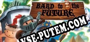 Bard to the Future (2015/RUS/ENG/Пиратка)