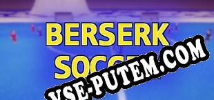Berserk Soccer (2022/RUS/ENG/Пиратка)