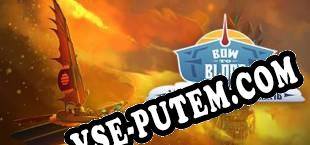 Bow to Blood Last Captain Standing (2019/RUS/ENG/Пиратка)