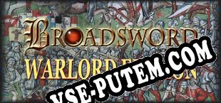 Broadsword Warlord Edition (2023/RUS/ENG/RePack от DOC)