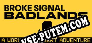 Broke Signal Badlands A World of Desert Adventure (2025/MULTI/RePack от CODEX)
