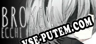 Broken Ecchi Gallery (2020) | RePack от BReWErS
