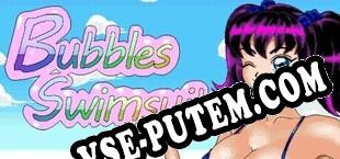 Bubbles Swimsuit (2022/RUS/ENG/RePack от Dr.XJ)