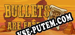 Bullets Are Fatal (2025/RUS/ENG/RePack от uCF)