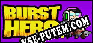 Burst Hero (2023) | RePack от EXPLOSiON