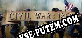 Civil War 1865 (2017/RUS/ENG/RePack от s0m)