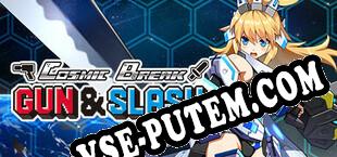 CosmicBreak Gun  Slash (2021/MULTI/RePack от ORiON)