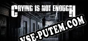 Crying is not Enough Remastered (2018/MULTI/RePack от ORiON)