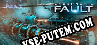 Cybernetic Fault (2025) | RePack от LUCiD