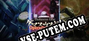Damascus Gear Operation Osaka HD Edition (2018/RUS/ENG/RePack от DiViNE)