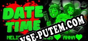 Date Time❤️ Melissa❤️, Morris❤️, Anna❤️ (2025/RUS/ENG/RePack от POSTMORTEM)