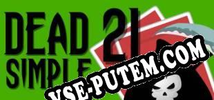 Dead Simple 21 (2019/RUS/ENG/RePack от live_4_ever)