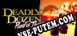 Deadly Dozen Pacific Theater (2020/RUS/ENG/Пиратка)