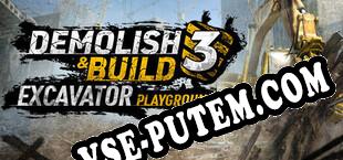 Demolish  Build 3 Excavator Playground (2022/MULTI/RePack от TLG)