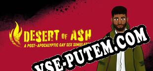 DESERT OF ASH a Post-Apocalyptic Gay Sex Simulator (2025/RUS/ENG/RePack от AGES)