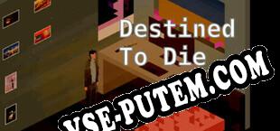Destined to Die (2021/RUS/ENG/Лицензия)