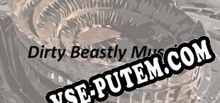 Dirty Beastly Muscles (2021/RUS/ENG/Лицензия)
