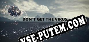 Dont Get The Virus (2021/RUS/ENG/Пиратка)