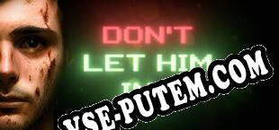 Dont let Him In (2023/RUS/ENG/Пиратка)