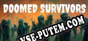 Doomed Survivors (2023/RUS/ENG/Пиратка)