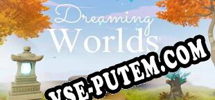 Dreaming Worlds (2024/RUS/ENG/RePack от KaOs)