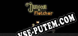 Dungeon Fletcher (2025/RUS/ENG/RePack от SKiD ROW)