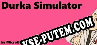 Durka Simulator (2023) | RePack от Dr.XJ