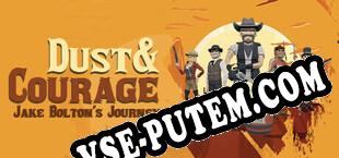 Dust  Courage Jake Bolton’s Journey (2025/RUS/ENG/RePack от RED)
