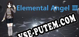 Elemental Angel Ⅲ (2022/RUS/ENG/Пиратка)