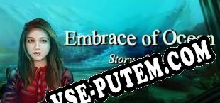 Embrace of Ocean Story of Hope (2017) | RePack от ICU