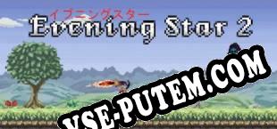 Evening Star 2 Tide of Chaos (2019/MULTI/RePack от tEaM wOrLd cRaCk kZ)