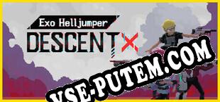 Exo Helljumper Descent X (2025/RUS/ENG/Пиратка)