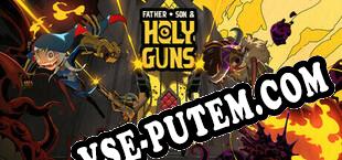 Father, Son  Holy Guns (2025/MULTI/RePack от F4CG)