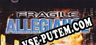 Fragile Allegiance (2015/RUS/ENG/Пиратка)